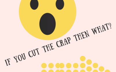 If you cut the crap then what? 