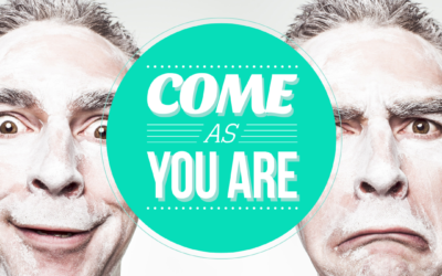 Come as you are go as you are!