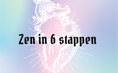 Zen in 6 stappen